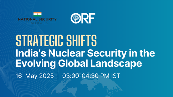 Strategic Shifts: India’s Nuclear Security in the Evolving Global Landscape